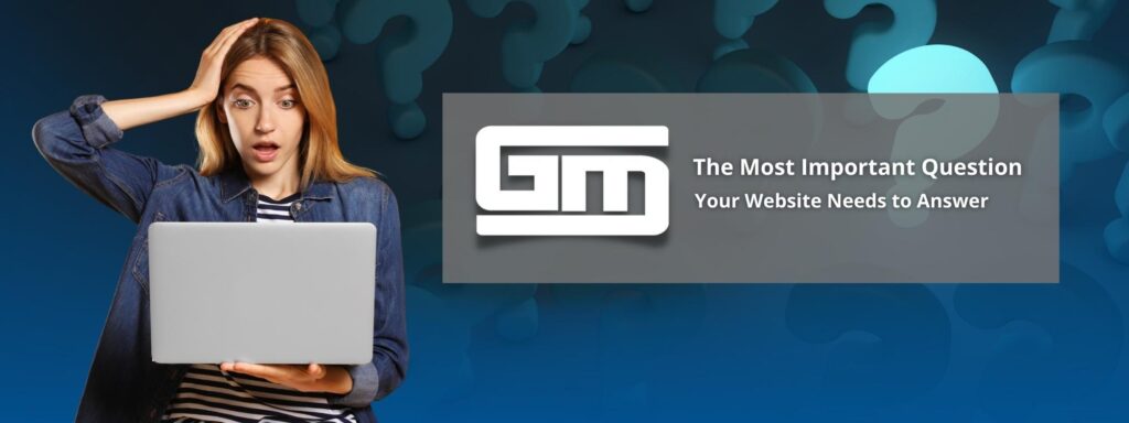 Woman looking surprised at a laptop, text: "The Most Important Question Your Website Needs to Answer," highlighting website design importance.
