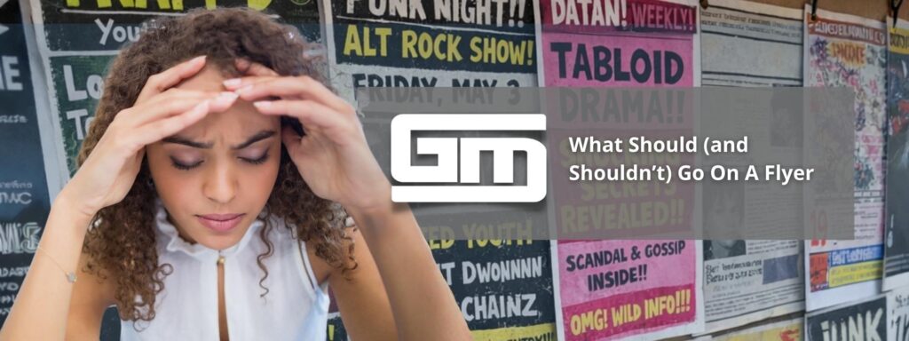 Woman holding her head, overwhelmed by colorful event flyers, with text: "What Should (and Shouldn't) Go On A Flyer" and a logo.