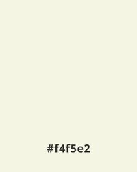 #f4f5e2 Hex color #f4f5e2, a light cream shade ideal for a minimalist website design background.
